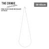 �N���C�~�[ �����Y �l�b�N���X THE CRIMIE �t�@�C���X�����`�F�[���l�b�N���X FINE SLIM CHAIN NECKLACE 58-65cm �A���J�W CR1-02F1-JW14