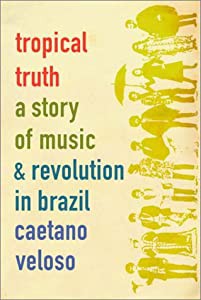 Tropical Truth: A Story of Music and Revolution in Brazil(中古品)