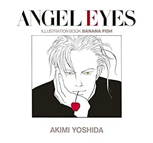 ANGEL EYES 復刻版: イラストブックBANANA FISH/ANGEL EYES(中古品)