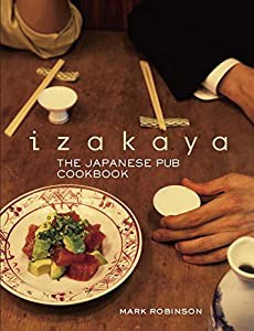 英文版 居酒屋料理帖 - Izakaya: The Japanese Pub Cookbook(中古品)