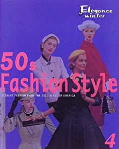 50s Fashion Style―ELEGANT FASHION FROM THE GOLDEN AGE OF AMERICA〈4〉Elegance for winter(中古品)