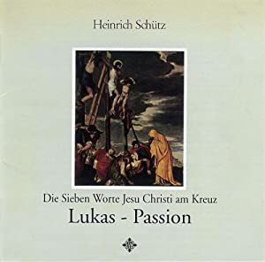 シュッツ:十字架上の7つの言葉、ルカ受難曲(中古品)