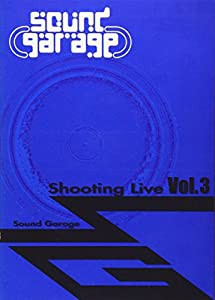 Sound Garage Shooting Live Vol.3 [DVD](中古品)