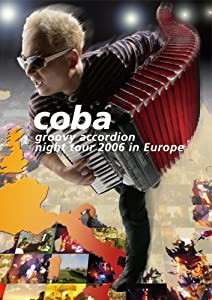 coba groovy accordion night tour 2006 in Europe [DVD](中古品)