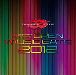 Dragon Gate Official Sound Track Open The Music Gate 2012(中古品)