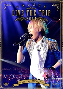 VALSHE LIVE THE TRIP 2014~Lost my IDENTITY~ [DVD](中古品)