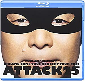 25th Anniversary DREAMS COME TRUE CONCERT TOUR 2014 - ATTACK25 -(通常盤)[Blu-Ray](中古品)