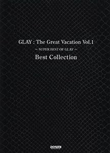 GLAY /The Great Vacation Vol.1 ~SUPER BEST OF GLAY~ Best Collection (バンド・スコア)(中古品)