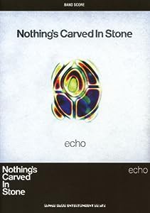 バンド・スコア　Nothing's Carved In Stone「echo」 (バンド・スコア)(中古品)