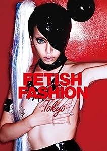 FETISH FASHION .Tokyo フェティッシュファッション・ドット・トーキョー(中古品)