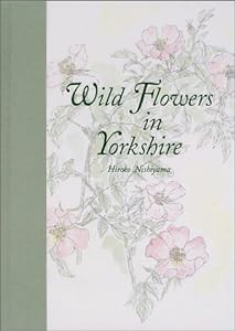 Wild Flowers in Yorkshire—英国ヨークシャー 野の花たち(中古品)