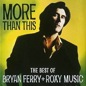 More Than This : The Best Of Bryan Ferry + Roxy Music(中古品)