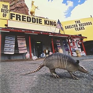 The Best Of Freddie King: The Shelter Records Years(中古品)