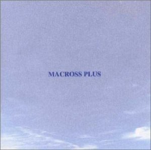 MACROSS PLUS ORIGINAL SOUNDTRACK PLUS - for fans only(中古品)