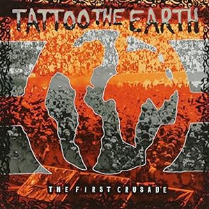 Tattoo The Earth:The First Crusade(中古品)