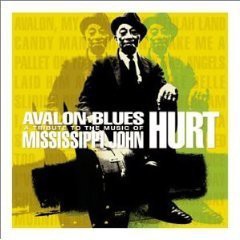 AVALON BLUES A Tribute to the Music of Mississippi John Hurt(中古品)