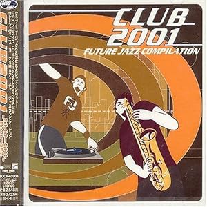 CLUB 2001-future jazz compilation-(中古品)