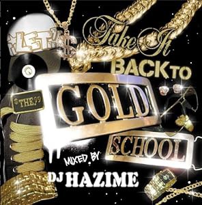 “DJ HAZIME”Let’s take it back to the GOLD SCHOOL(中古品)