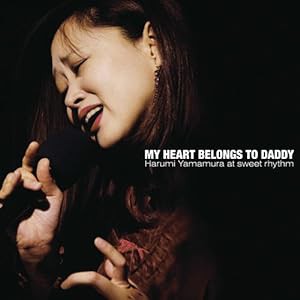 “My Heart Belongs To Daddy”Harumi Yamamura at sweet rhythm(中古品)