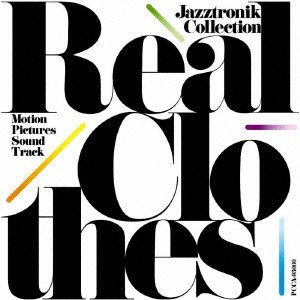 Real Clothes~Motion Pictures Sound Track/Jazztronik Collection(中古品)