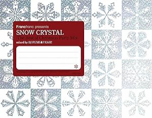 Francfranc presents SNOW CRYSTAL -The Best of Christmas Party Mix-(中古品)