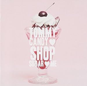 TOMMY CANDY SHOP SUGAR ME(通常盤)(中古品)