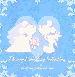 Disney Wedding Selection ~Eternal dream of Mickey and Minnie.~(中古品)