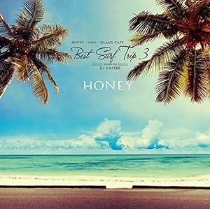 HONEY meets ISLAND CAFE BEST SURF TRIP 3 mixed by DJ HASEBE(中古品)