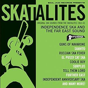 Independence Ska and The Far East Original Ska Sounds from The Skatalites 1963-65(中古品)