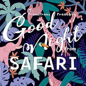 Francfranc Presents Good Night from SAFARI(中古品)