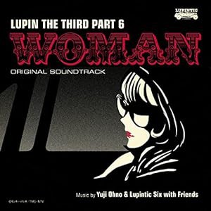 ルパン三世 PART6 オリジナル・サウンドトラック2 『LUPIN THE THIRD PART6?WOMAN』(中古品)