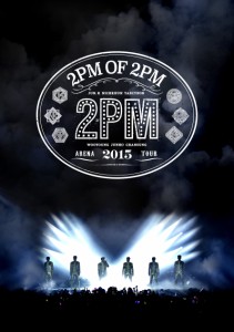 2PM ARENA TOUR 2015 2PM OF 2PM [DVD]