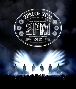 2PM ARENA TOUR 2015 2PM OF 2PM [Blu-ray]