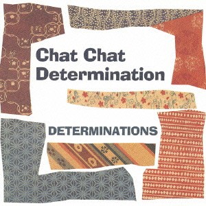 DETERMINATIONS Chat Chat Determination  中古CD レンタル落ち