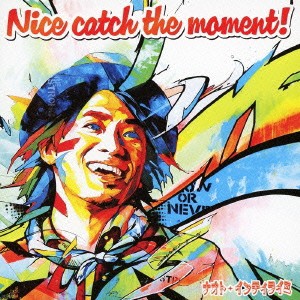 ts::ケース無:: ナオト・インティライミ Nice catch the moment! 通常盤  中古CD レンタル落ち