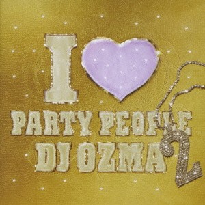 ケース無:: DJ OZMA I LOVE PARTY PEOPLE 2 通常盤  中古CD レンタル落ち
