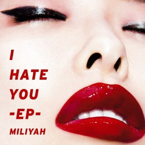 ケース無:: 加藤ミリヤ I HATE YOU EP 通常盤  中古CD レンタル落ち