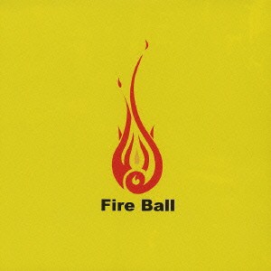 ケース無:: FIRE BALL 火の玉 通常盤  中古CD レンタル落ち