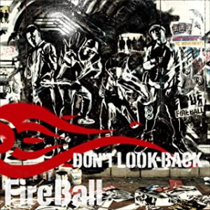 FIRE BALL DON’T LOOK BACK  中古CD レンタル落ち