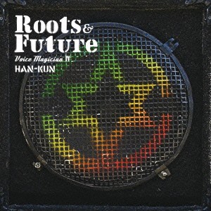 ケース無:: HAN-KUN VOICE MAGICIAN IV Roots&Future 通常盤  中古CD レンタル落ち