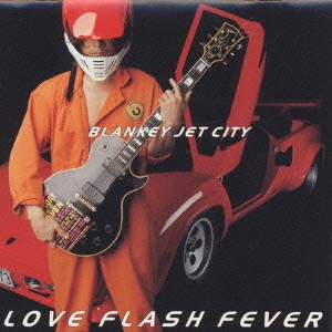 ケース無:: BLANKEY JET CITY LOVE FLASH FEVER  中古CD レンタル落ち