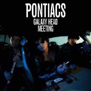 ケース無:: PONTIACS GALAXY HEAD MEETING 通常盤  中古CD レンタル落ち