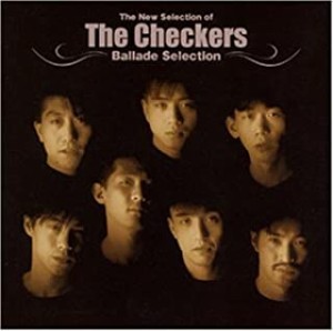 チェッカーズ The New Selection of THE CHECKERS Ballad Selection  中古CD レンタル落ち