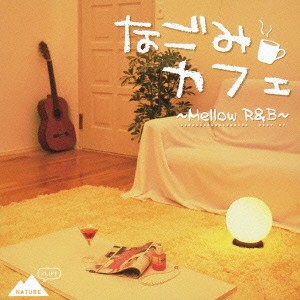 Chihiro なごみカフェ Mellow R&B  中古CD レンタル落ち