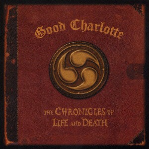 Good Charlotte クロニクルズ・オヴ・ライフ・アンド・デス  中古CD レンタル落ち