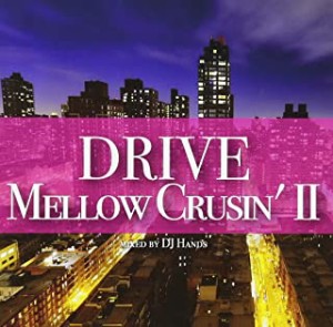 【ご奉仕価格】ケース無:: DJ Hands Drive Mellow Crusin’ II 中古CD レンタル落ち