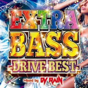 DJ RAIN EXTRA BASS DRIVE BEST Mixed by DJ RAIN  中古CD レンタル落ち