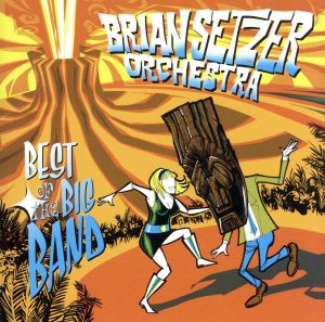 Brian Setzer Orchestra BEST OF THE BIG BAND ベスト・オブ・ザ・ビッグ・バンド  中古CD レンタル落ち