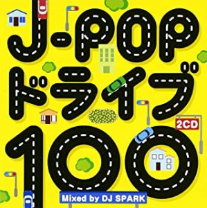 DJ SPARK J-POP ドライブ 100 Mixed by DJ SPARK 2CD  中古CD レンタル落ち