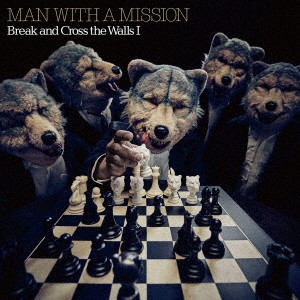 ケース無:: MAN WITH A MISSION Break and Cross the Walls I 通常盤  中古CD レンタル落ち